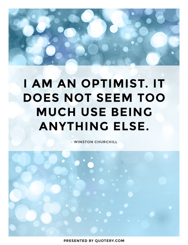 Quote I Am An Optimist It Does Not Seem To Be