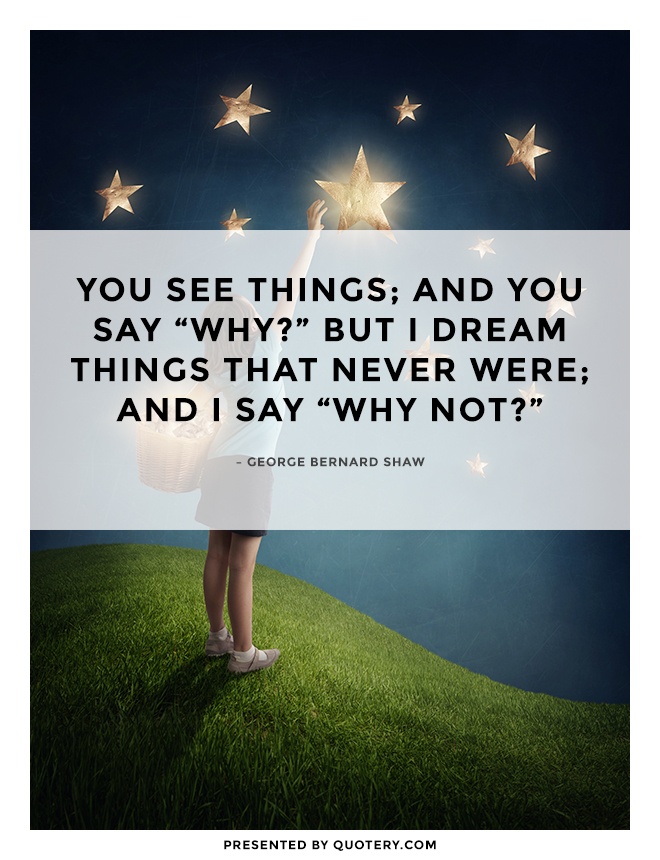 quote-you-see-things-and-you-say-why-but-i