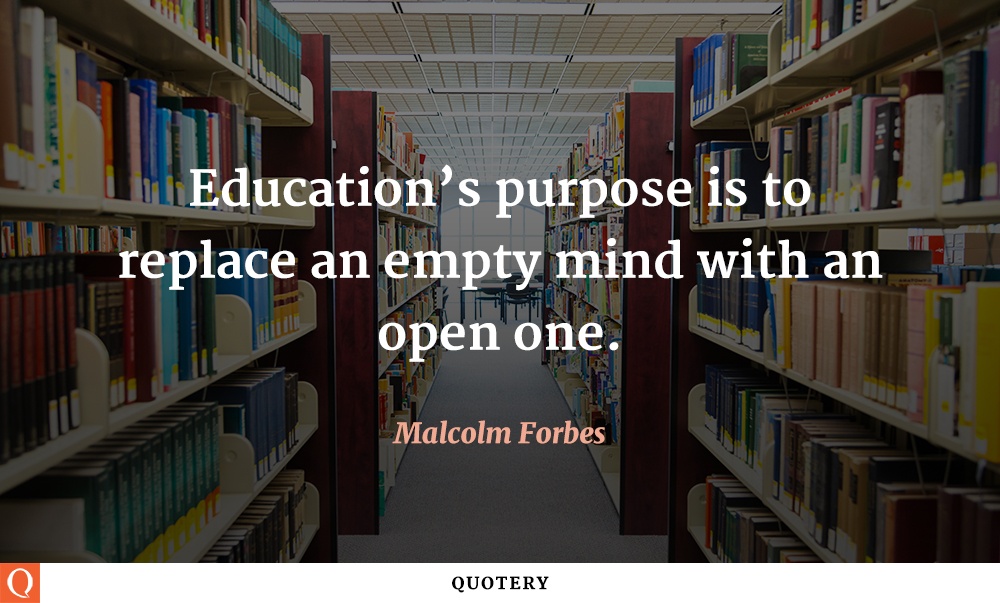 Quote | Education's Purpose Is to Replace an Empty...