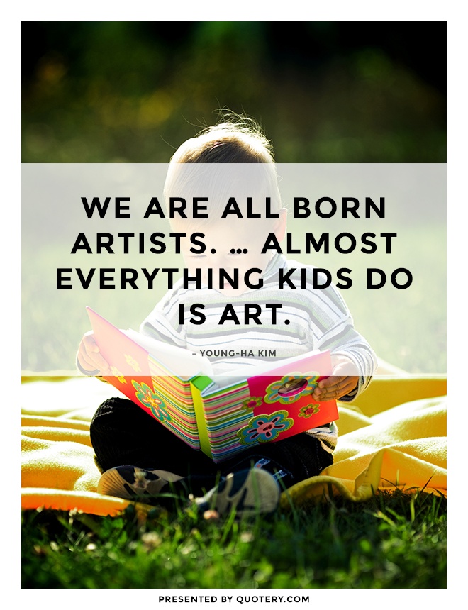 “We are all born artists. … Almost everything kids do is art.” — Young-Ha Kim